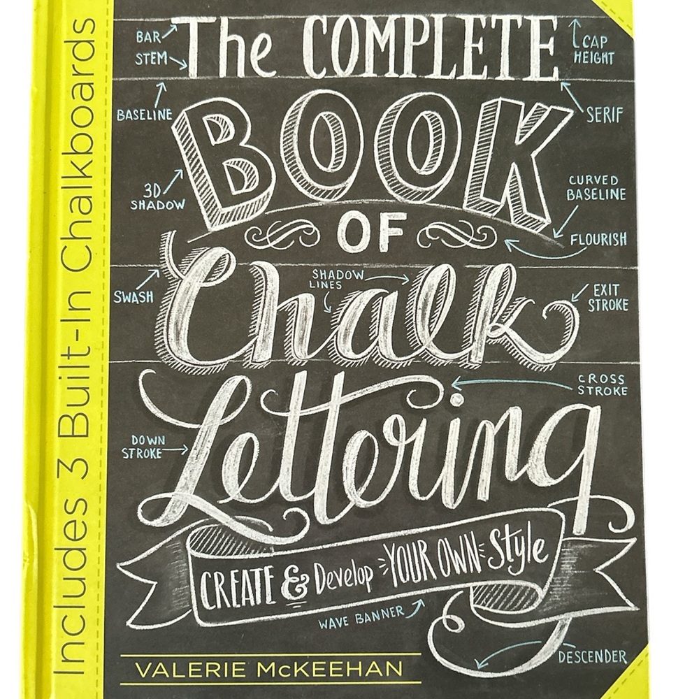 The Complete Book of Chalk Lettering By: Valerie McKeehan